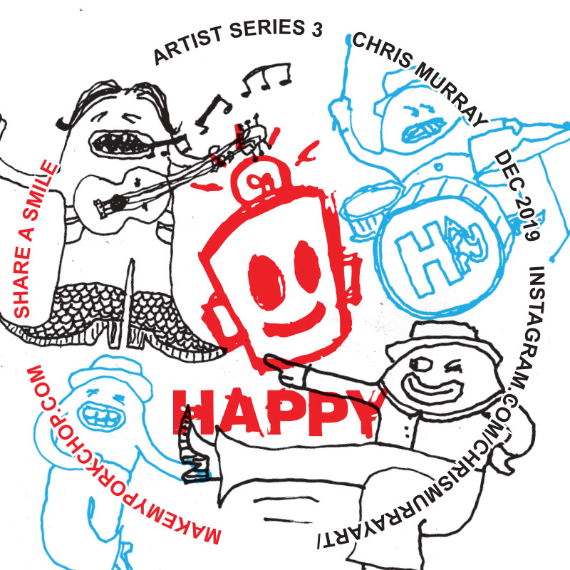 HAPPY - Artist Series 3 | Chris Murray